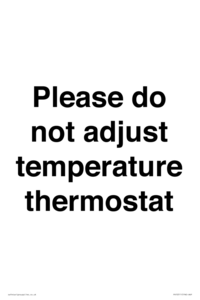 Please do not adjust temperature thermostat